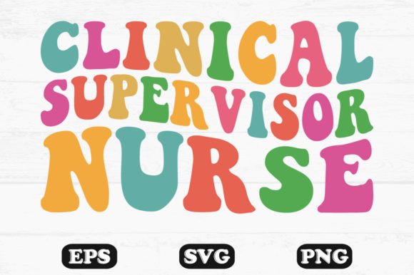 Clinical Nurse Supervisor Retro Wavy Svg for Graphics and Crafts