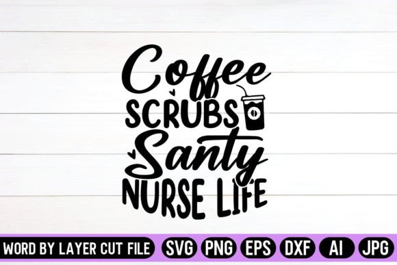 Coffee Scrubs Santy Nurse Life SVG Review