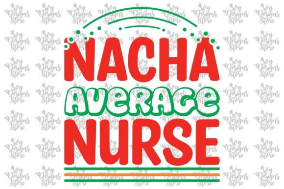 Nacha Average Nurse Taco Svg: Graphics for Crafts