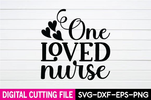 One Loved Nurse Valentine Graphics & Crafts