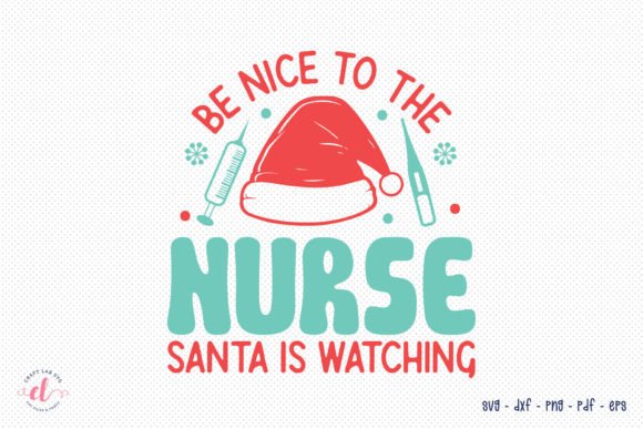Reviewing the Be Nice to the Nurse Christmas SVG