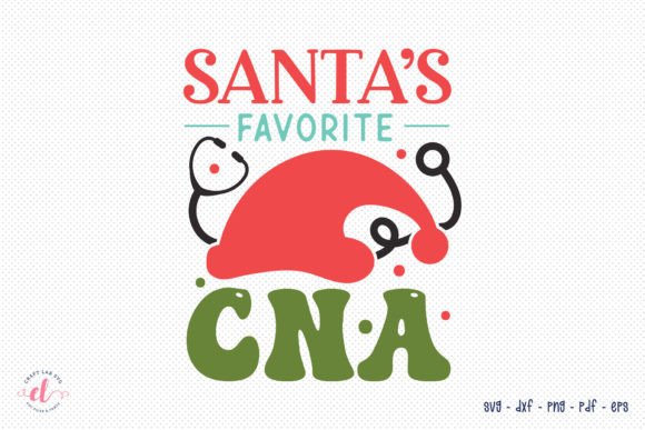 Santas Favorite CNA Nurse Christmas SVG Graphics & Crafts
