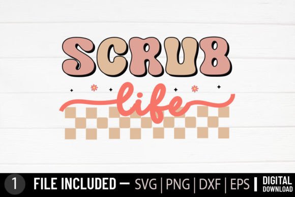 Scrub Life Nurse Retro SVG for Crafts & Graphics